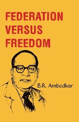 Br Ambedkar - Federation versus Freedom, Häftad