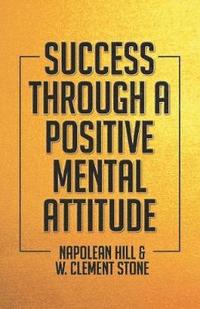 bokomslag Success Through A Positive Mental Attitude