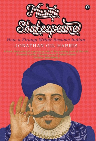 Jonathan Gil Harris - Masala Shakespeare, Inbunden