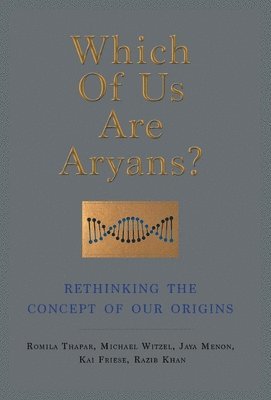 WHICH OF US ARE ARYANS?: RETHINKING THE CONCEPT OF OUR ORIGINS 1