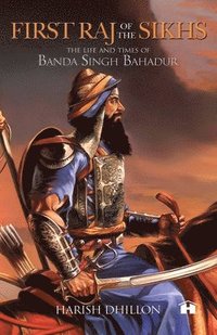 bokomslag First Raj of the Sikhs