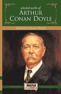 bokomslag Selected works of Arthur Conan Doyle