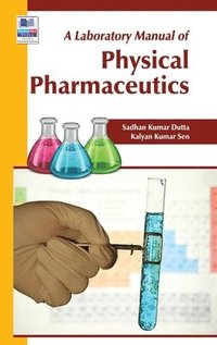 bokomslag A Laboratory Manual of Physical Pharmaceutics