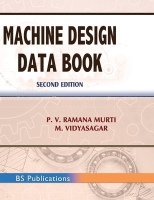 P V Ramana Murti, Vidyasagar M, P. V. Ramana Murti - Machine Design Data Book, Inbunden