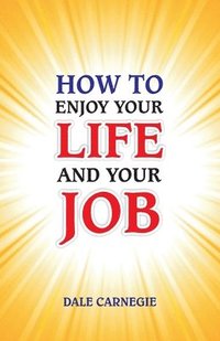 bokomslag How to Enjoy Your Life and Your Job