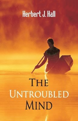 Herbert J Hall - Untroubled Mind, Häftad