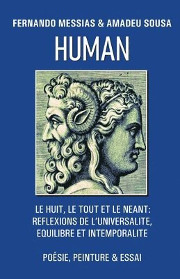 Human: Le Huit, Le Tout Et Le Neant: Reflexions de l'Universalite, Equilibre Et Intemporalite 1