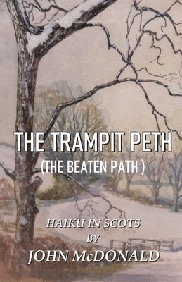 The Trampit Peth: (The Beaten Path ) Haiku in Scots 1