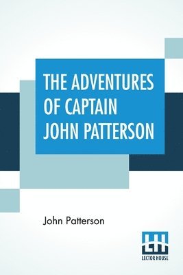 bokomslag The Adventures Of Captain John Patterson