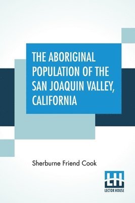 Aboriginal Population Of The San Joaquin Valley, California