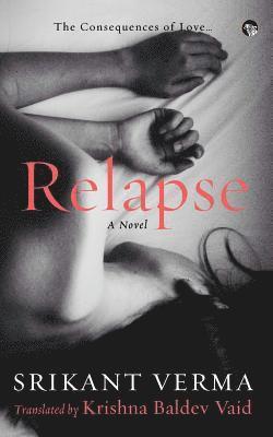 Relapse, the Consequences of Love 1