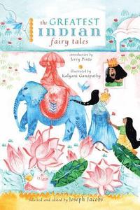 bokomslag The Greatest Indian Fairy Tales