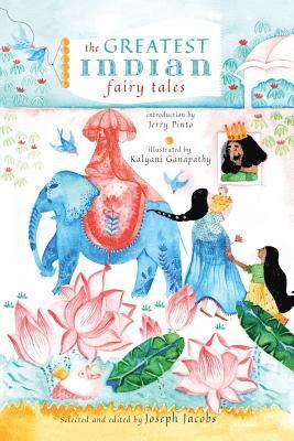 The Greatest Indian Fairy Tales 1