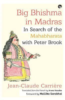 Jean-Claude Carrière - Big Bhishma in Madras, Häftad
