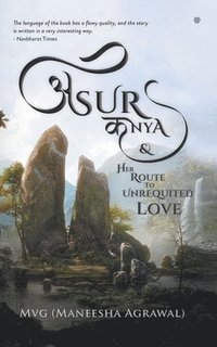 bokomslag Asur Kanya & Her Route to Unrequited Love