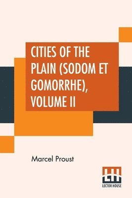 Cities Of The Plain (Sodom Et Gomorrhe), Volume II 1