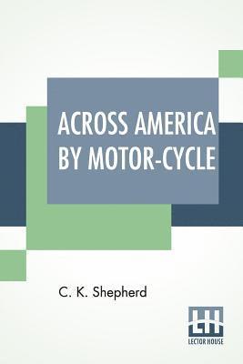 bokomslag Across America By Motor-Cycle