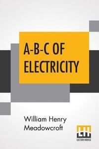 bokomslag A-B-C Of Electricity