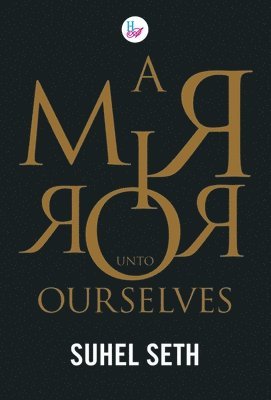 Suhel Seth - Mirror Ourselves, Inbunden