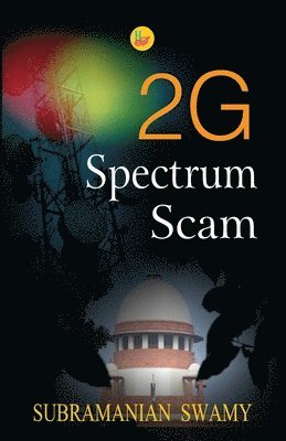 Subramanian Swamy - 2g Spectrum Scam, Häftad