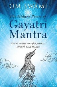 bokomslag The Hidden Power of Gayatri Mantra