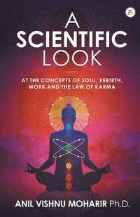 bokomslag SCIENTIFIC LOOK at the Concepts of Soul, Rebirth, Work and the Law of Karma