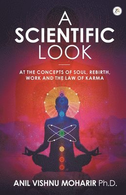 bokomslag SCIENTIFIC LOOK at the Concepts of Soul, Rebirth, Work and the Law of Karma