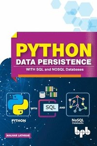 bokomslag Python Data Persistence: With SQL and NOSQL Databases