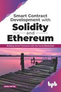bokomslag Smart Contract Development with Solidity and Ethereum