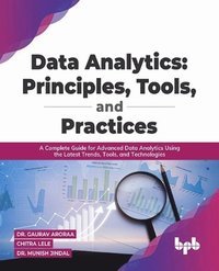 bokomslag Data Analytics: Principles, Tools, and Practices