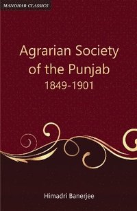bokomslag Agrarian Society of the Punjab (1849-1901)