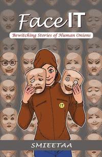 bokomslag Face It: Bewitching Stories of Human Onions