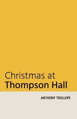 Anthony Trollope - Christmas at Thompson Hall, Häftad
