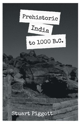 bokomslag Prehistoric India to 1000 B.C