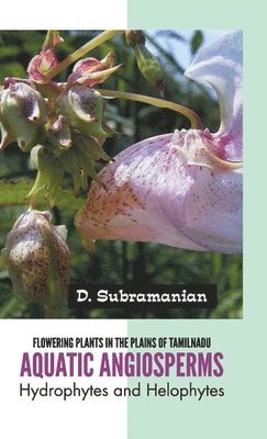 Flowering Plants in the Plains of Tamilnadu Aquatic Angiosperms 1
