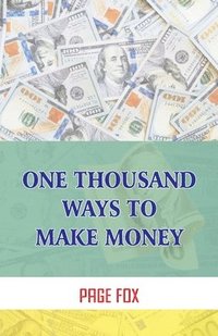 bokomslag One Thousand Ways To Make Money