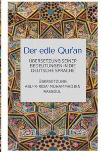 bokomslag Der edle Qur'an - Übersetzung seiner Bedeutungen in die deutsche Sprache