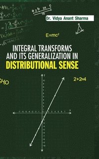 bokomslag Integral Transforms and Its Generalization in Distribution Sense