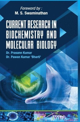 Prasann Kumar, PRASANN KUMAR - Current Research in Biochemistry and Molecular Biology, Inbunden