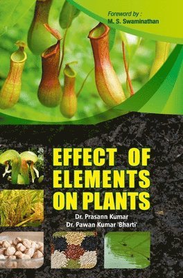 Prasann Kumar - Effects of Elements on Plants, Inbunden