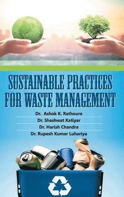 Ashok K Rathoure - Sustainable Practices for Waste Management, Inbunden