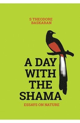 S Theodore Baskaran, S. Theodore Baskaran, Baskaran,S.Theodore - Day with the Shama, Häftad