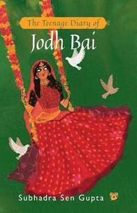 bokomslag The Teenage Diary of Jodh Bai