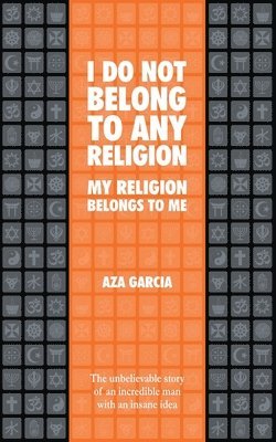 I Do Not Belong To Any Religion My Religion Belongs To Me 1