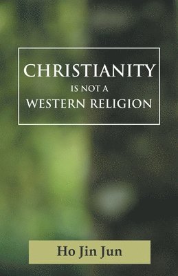 Christianity is not a Western Religion 1