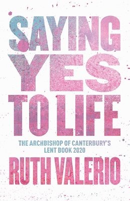 Ruth Valerio - Saying Yes to Life, Häftad