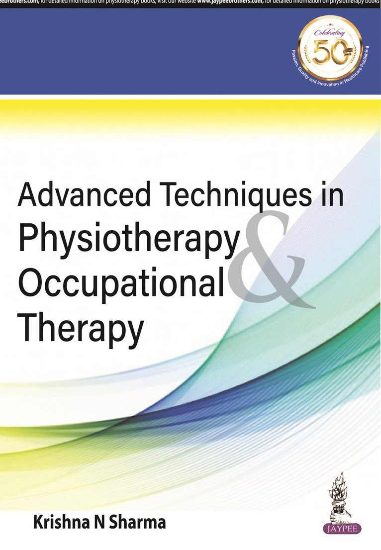 Krishna N Sharma - Advanced Techniques in Physiotherapy & Occupational Therapy, Häftad