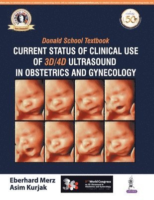 Eberhard Merz, Asim Kurjak - Donald School Textbook: Current Status of Clinical Use of 3D/4D Ultrasound in Obstetrics and Gynecology, Häftad