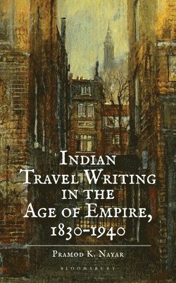 bokomslag Indian Travel Writing in the Age of Empire
