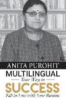 Anita Purohit - Multilingual Your Way to Success, Häftad